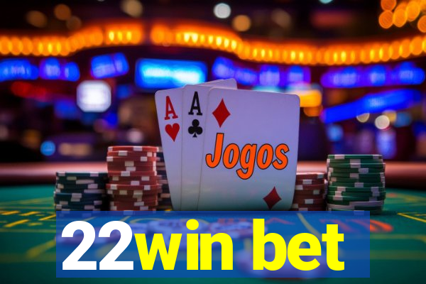 22win bet